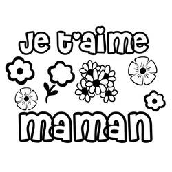 Je t’aime maman - Coloriages gratuits à imprimer